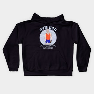 Gym Dad Like a regular Dad But Cooler Kids Hoodie